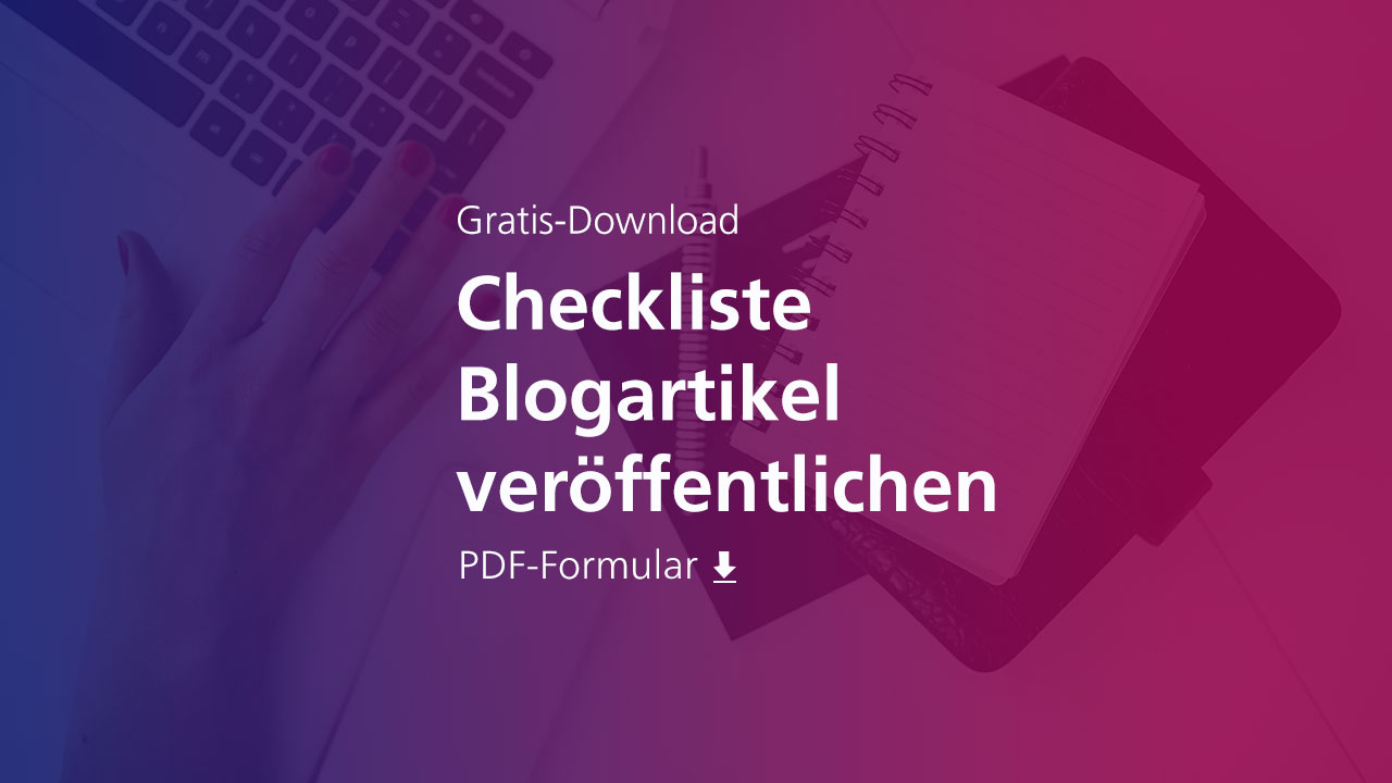 Auf blauem lila und pinken Hintergrund ist ein Banner zu sehen mit weißer Schrift "Gratis-Download, Checkliste Blogartikel veröffentlichen, PDF Formular und ein Download-Zeichen, weißer Pfeil nach unten.